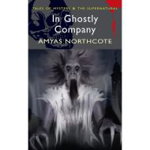In Ghostly Company: Or the New Pilgrim's Progress (Tales of Mystery & the Supernatural)