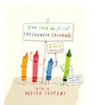 Ziua Cand Au Plecat Creioanele Colorate, Drew Daywalt, Oliver Jeffers - Editura Art