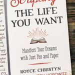 Scripting the Life You Want: Manifest Your Dreams with Just Pen and Paper, Paperback - Royce Christyn