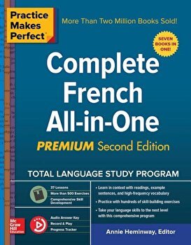 Practice Makes Perfect: Complete French All-In-One, Second Edition, Hardcover - Annie Heminway