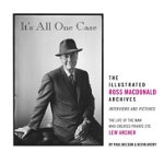 It's All One Case: The Illustrated Ross Macdonald Archives, Hardback - Paul Nelson