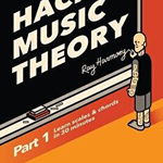 Hack Music Theory, Part 1: Learn Scales & Chords in 30 Minutes, Ray Harmony (Author)