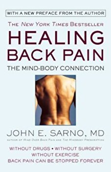Healing Back Pain: The Mind-Body Connection, Paperback - John E. Sarno