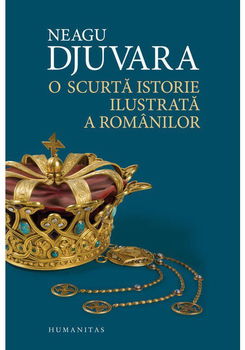 O scurta istorie ilustrata a romanilor, Neagu Djuvara