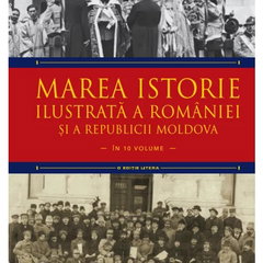 Marea istorie ilustrata a Romaniei si a Republicii Moldova. Volumul 9 - Ioan-Aurel Pop, Ioan Bolovan, Litera