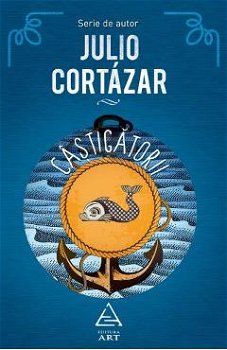 Castigatorii - Julio Cortazar, Art