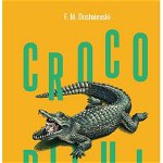 Crocodilul, F.M. Dostoievski - Editura Art