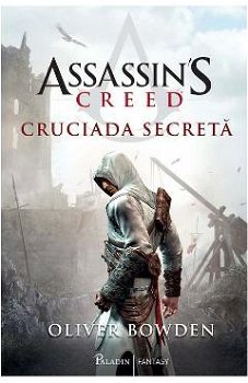 Assassin S Creed 3  Cruciada Secreta, Oliver Bowden - Editura Art
