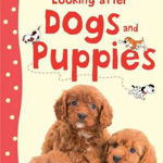 Carte "Looking after dogs and puppies", 7 ani+, Usborne