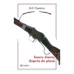 Iancu Jianu. Zapciu de plasa - N. D. Popescu, Cartea Romaneasca Educational