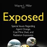 Exposed: Special Issues Regarding Agent Orange, Coal Mine Dust & Radiation Exposures