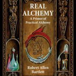 Real Alchemy: A Primer of Practical Alchemy