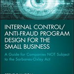 Internal Control/Anti-Fraud Program Design for the Small Bus