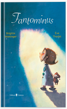Fantominus - Paperback brosat - Brigitte Weninger, Eve Tharlet - Univers, 