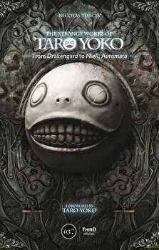 The Strange Works of Taro Yoko: From Drakengard to Nier: Automata, Hardcover - Nicolas Turcev