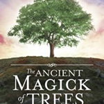 Ancient Magick of Trees