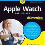 Apple Watch for Seniors for Dummies - Dwight Spivey, Dwight Spivey