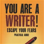 You are a writer! Escape your fears. Practical guide M.C. Simon