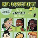 How to Navigate Middle School: Kid Confident Book 4 - Anna Pozzatti, Anna Pozzatti