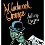 Clockwork Orange - Anthony Burgess, Anthony Burgess