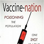 Vaccine-Nation: Poisoning the Population, One Shot at a Time, Paperback - Andreas Moritz