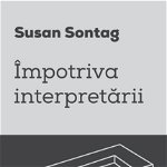 Impotriva interpretarii - Susan Sontag