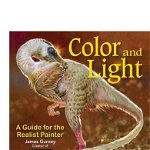 Color and Light: A Guide for the Realist Painter, Paperback - James Gurney
