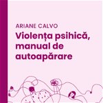 Violența psihică, manual de autoapărare, Curtea Veche Publishing
