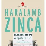 eBook Fiecare om cu clepsidra lui - Haralamb Zinca, Haralamb Zinca