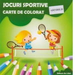 Carte de colorat. Jocuri Sportive - Adina Grigore, ARS LIBRI