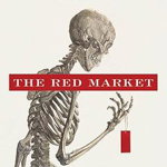 The Red Market: On the Trail of the World's Organ Brokers, Bone Thieves, Blood Farmers, and Child Traffickers - Scott Carney, Scott Carney