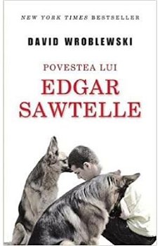 Povestea lui Edgar Sawtelle - Hardcover - David Wroblewski - RAO, 