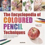 Encyclopedia Of Coloured Pencil Techniques - Judy Martin