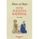 Despre sufletul rational (editie bilingva) - Albert cel Mare, Polirom