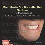 Mandibular Suction-effective Denture "The Professional": Clinical and Laboratory Technique for Class I/II/III with Aesthetics