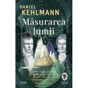 Masurarea lumii - Daniel Kehlmann, Masurarea lumii - Daniel Kehlmann,