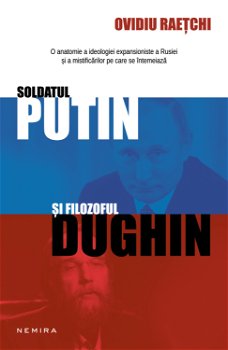 Soldatul Putin si filozoful Dughin 978-606-430-076-8