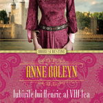 Anne Boleyn. Iubirile lui Henric al VIII-lea - Brandy Purdy