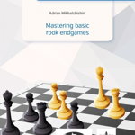 Carte : Mastering basic rook endgames - Adrian Mikhalchishin, ChessEvolution