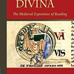 Lectio Divina: The Medieval Experience of Reading