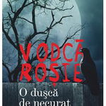 Vodca rosie. O dusca de necurat. Scurte povestiri horror, 