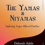 Yamas & Niyamas, Deborah Adele