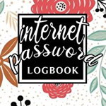 Internet Password Log Book: Personal Email Address Login Organizer Logbook with Alphabetical Tabs Order To Protect Websites Usernames
