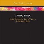 Grupo Prisa. Media Power in Contemporary Spain, Hardback - Nuria Almiron