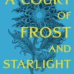 A Court of Frost and Starlight. A Court of Thorns and Roses #3.1 - Sarah J. Mass, Sarah J. Maas