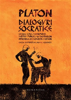 Dialoguri Socratice, Platon  - Editura Humanitas