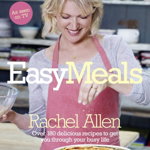 Carte Easy Meals - Rachel Allen , Editie in limba engleza
