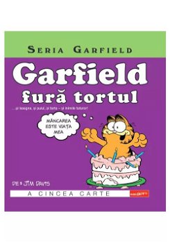 Garfield fură tortul. Seria Garfield (Vol. 5) - Hardcover - Jim Davis - Grafic Art, 