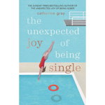 The Unexpected Joy of Being Single (Unexpected Joy)