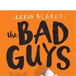 The Bad Guys the Bad Guys 1 9780545912402